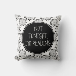 Cojín Decorativo No esta noche, estoy leyendo divertido