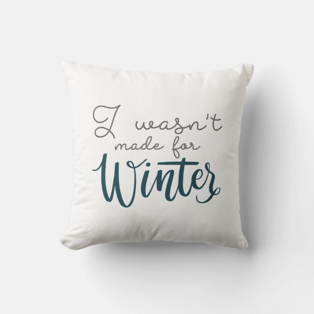 Cojín Decorativo No estaba hecho para el invierno (Anverso)