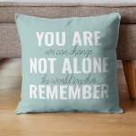 Cojín Decorativo No Estás Sola Recuerda La Pista De Inspiración<br><div class="desc">No Estás Sola Recuerda La Pista De Inspiración</div>