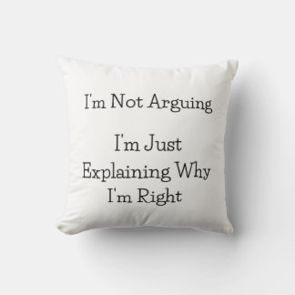 Cojín Decorativo No estoy discutiendo - Pillow