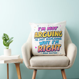 Cojín Decorativo No estoy discutiendo, tengo razón | Dia divertida 