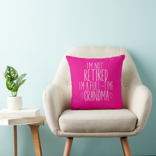 Cojín Decorativo No estoy jubilado, soy una abuela a tiempo complet