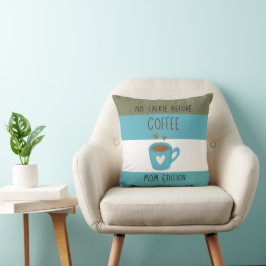 Cojín Decorativo No hablar antes del café - Edición para mamá