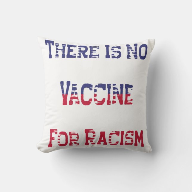 Cojín Decorativo No hay ninguna vacuna contra el racismo (Anverso)