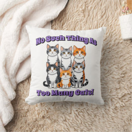 Cojín Decorativo ¡No hay tal cosa como demasiados gatos!
