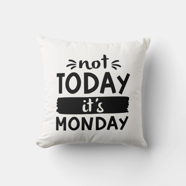 Cojín Decorativo No hoy es lunes (Anverso)