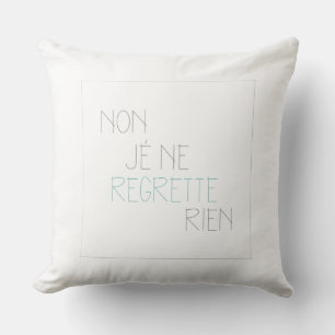 Cojín Decorativo No, Je Ne Regrette Rien- No, No Lamento Nada