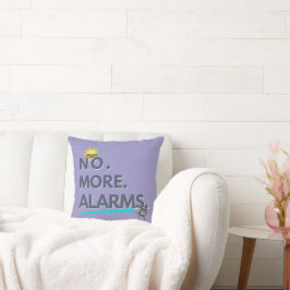 Cojín Decorativo 💤 No. Más. Alarmas.