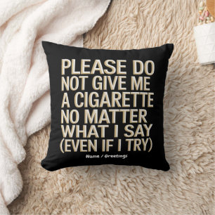 Cojín Decorativo No Me Des Un Cigarrillo, Gracioso Regalo De Mordaz