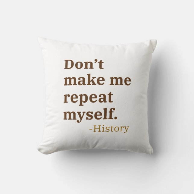 Cojín Decorativo No me hagas repetir (Anverso)