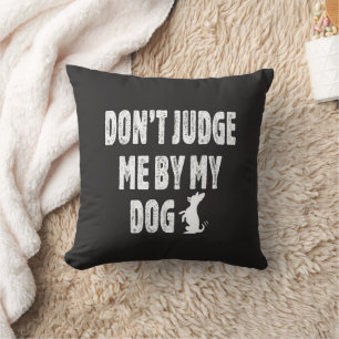 Cojín Decorativo No me juzgues por mi perro