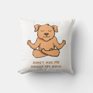 Cojín Decorativo No me preguntes sobre mis perros