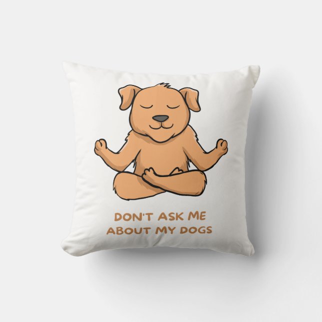 Cojín Decorativo No me preguntes sobre mis perros (Anverso)