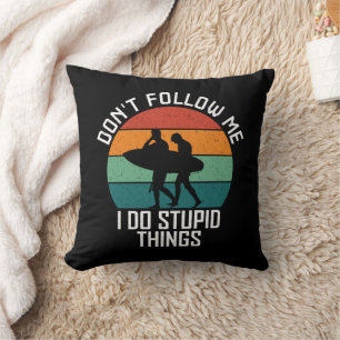 Cojín Decorativo No me sigas hago cosas estúpidas para los amantes
