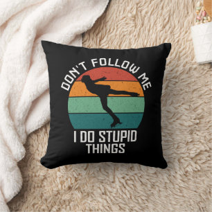 Cojín Decorativo No me sigas hago cosas estúpidas para los amantes 