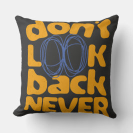 Cojín Decorativo No mires atrás nunca