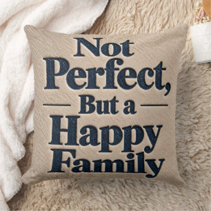 Cojín Decorativo No Perfecto, Pero una Familia Feliz