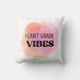 Cojín Decorativo No Puedo Calificar Vibraciones | Humor de Facultad