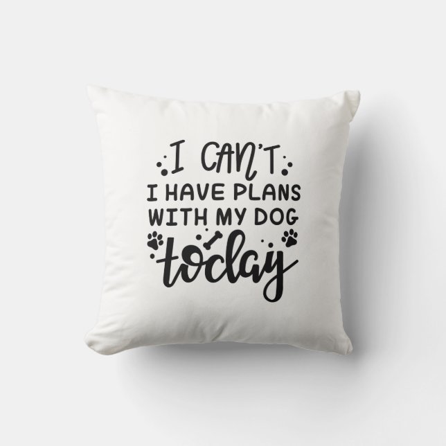 Cojín Decorativo No puedo tener planes con mi perro hoy (Anverso)