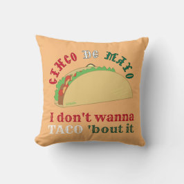 Cojín Decorativo No quiero taco 'bout it regalo cinco de mayo