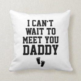 Cojín Decorativo No se puede esperar a que te conozca papá
