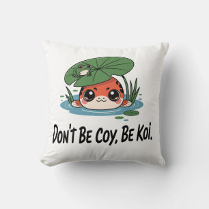Cojín Decorativo No seas tímido, sé koi – Pez Koi Chibi Lindo
