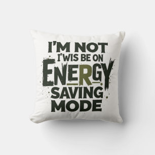Cojín Decorativo No Siempre Estoy En Modo De Ahorro De Energía - Ci