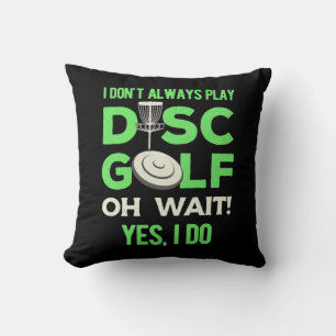 Cojín Decorativo No siempre juego al disco Golf