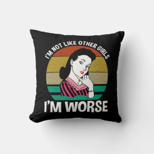 Cojín Decorativo No soy como otros Chicas - estoy peor