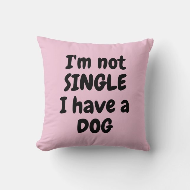 Cojín Decorativo No soy soltera, tengo un perro (Anverso)