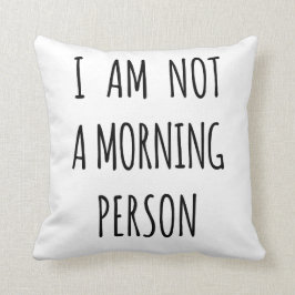 Cojín Decorativo No soy una persona de la mañana