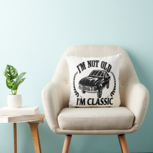 Cojín Decorativo No soy viejo soy clásico divertido coche