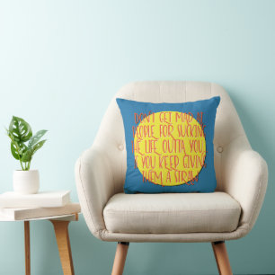 Cojín Decorativo No te enfades con la gente   Eslogan de recuperaci