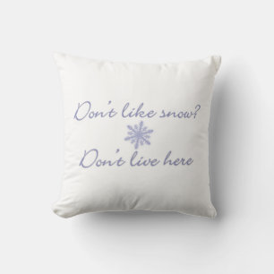 Cojín Decorativo ¿No Te Gusta La Nieve? ¡No Vivas Aquí!