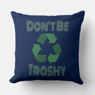 Cojín Decorativo No te vuelvas a reciclar, mantente verde