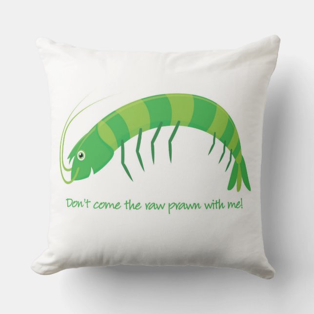 Cojín Decorativo '¡No vengas conmigo a la gamba cruda!' (Anverso)