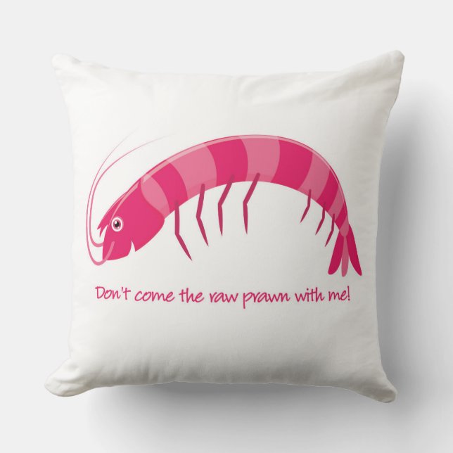 Cojín Decorativo '¡No vengas conmigo a la gamba cruda!' (Anverso)