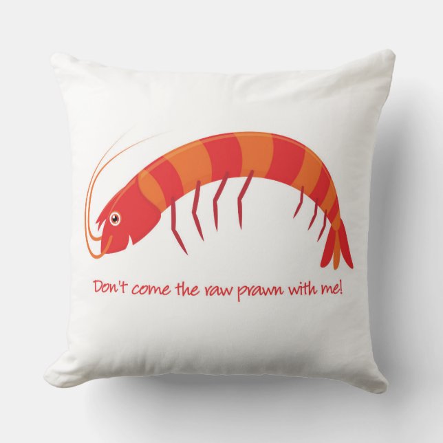 Cojín Decorativo '¡No vengas conmigo a la gamba cruda!' (Anverso)