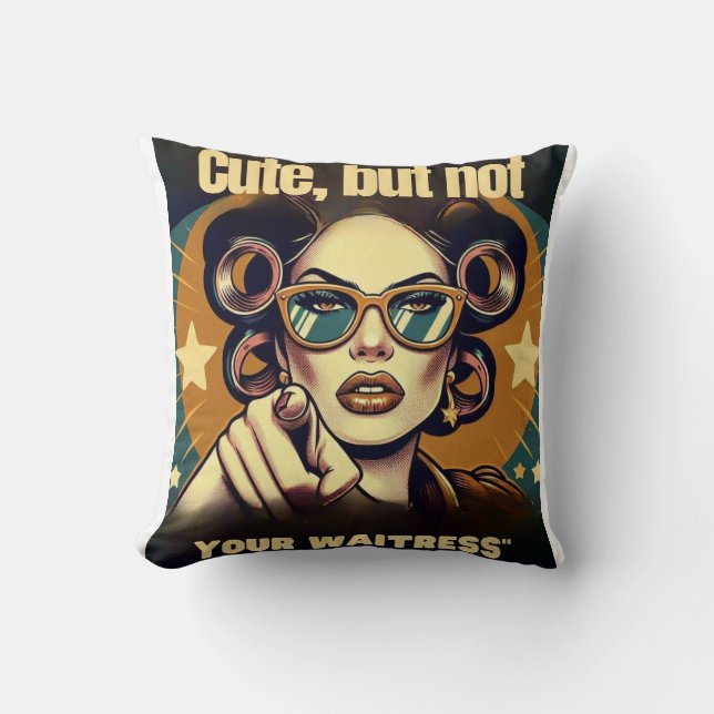 Cojín Decorativo Not Your Waitress – Retro Empowerment Art (Anverso)