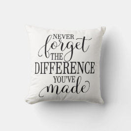 Cojín Decorativo Nunca Olvides la Diferencia que Has Hecho