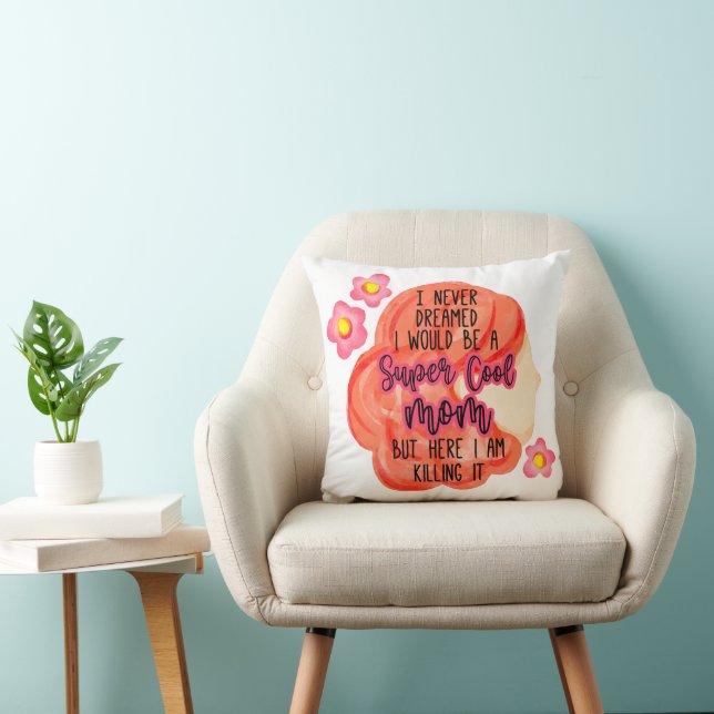 Cojín Decorativo Nunca Soñé Que Sería Una Mamá De Super Guay (Silla)