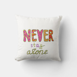 Cojín Decorativo Nunca te quedes solo