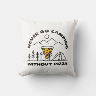Cojín Decorativo Nunca vayas a acampar sin pizza
