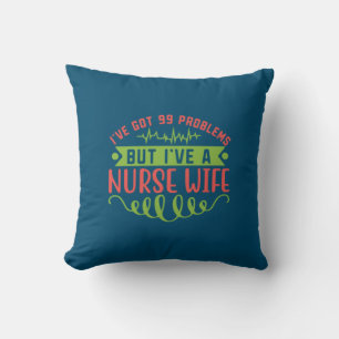 Cojín Decorativo Nurse Gift Tengo 99 Problemas