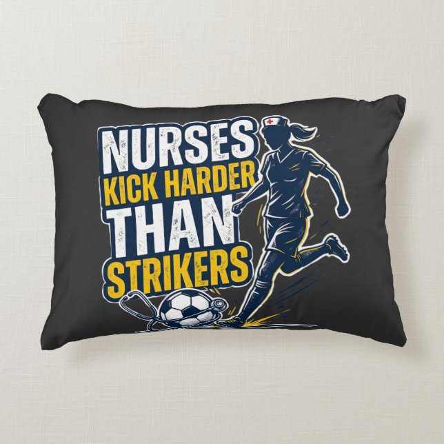 Cojín Decorativo Nurses Kick Harder Than Strikers (Anverso)