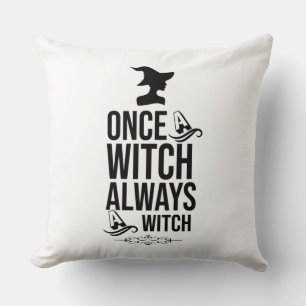 Cojín Decorativo Once A Witch, Always A Witch