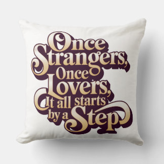 Cojín Decorativo Once Strangers Lovers Step Quote 