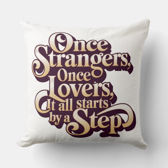 Cojín Decorativo Once Strangers Lovers Step Quote  (Anverso)
