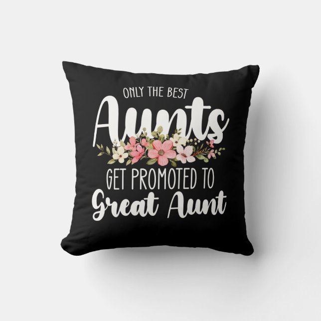 Cojín Decorativo Only The Best Aunts Get Promoted To Great Aunt (Anverso)