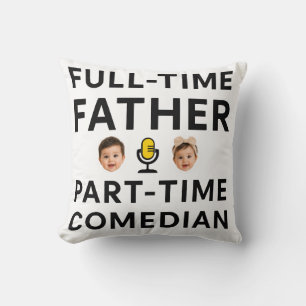 Cojín Decorativo Padre a Tiempo Completo Comediante Divertido a Tie